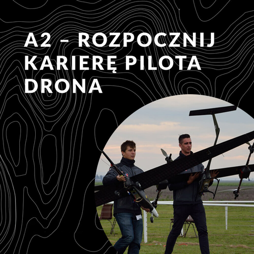 Kurs i egzamin (kategoria A2 drony) – rozpocznij karierę pilota drona z naszym szkoleniem